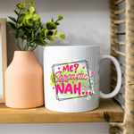 sarcastic mug - Me? Sarcastic? Nah - Mug