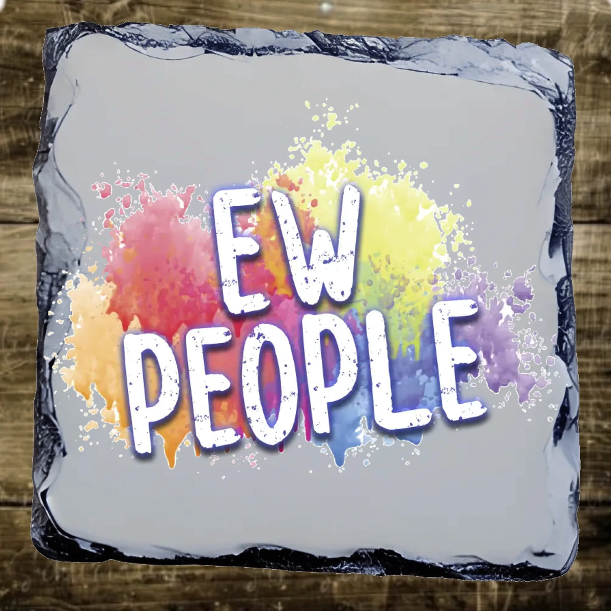 Ew People - Slate Coaster | Durable Natural Stone Coaster by Fou Tees