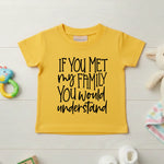 If You Met My Family You Would Understand - Kids T-shirt by Fou Tees Ireland