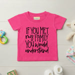 If You Met My Family You Would Understand - Kids T-shirt by Fou Tees Ireland