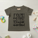If You Met My Family You Would Understand - Kids T-shirt by Fou Tees Ireland