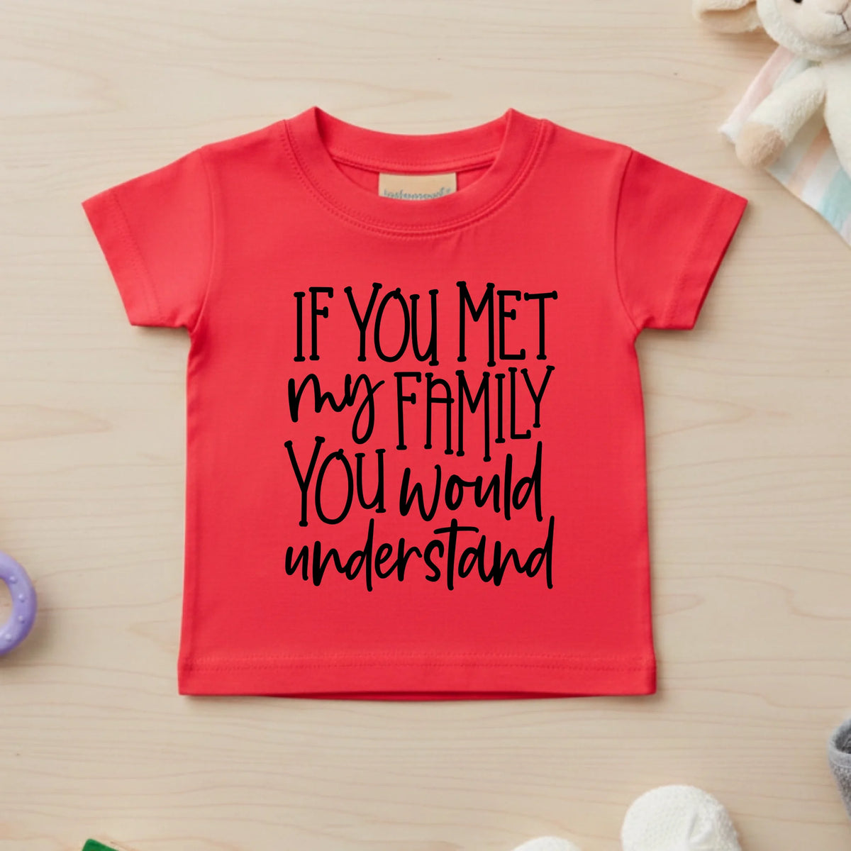 If You Met My Family You Would Understand - Kids T-shirt by Fou Tees Ireland