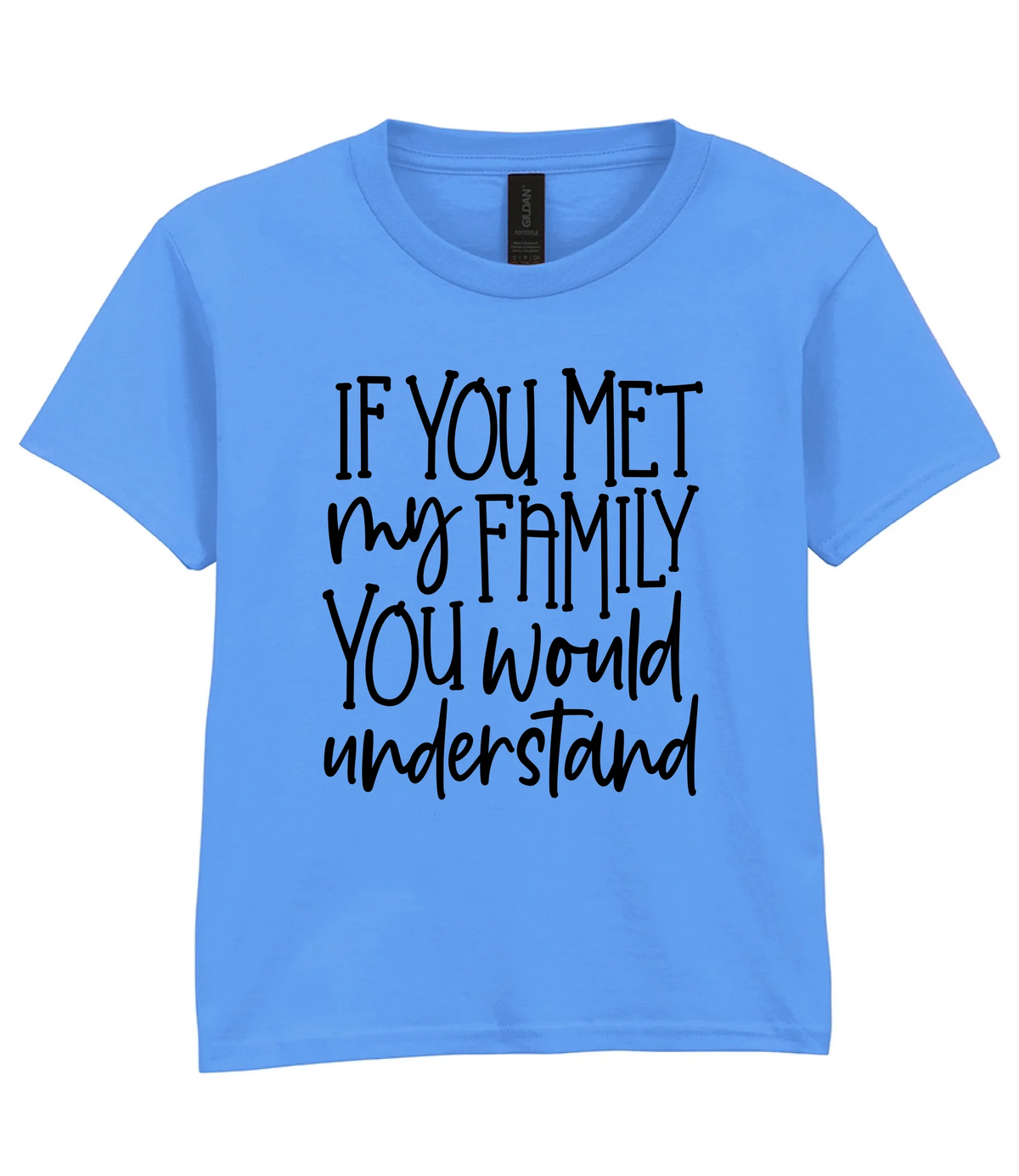 If You Met My Family You Would Understand - Kids T-shirt by Fou Tees Ireland