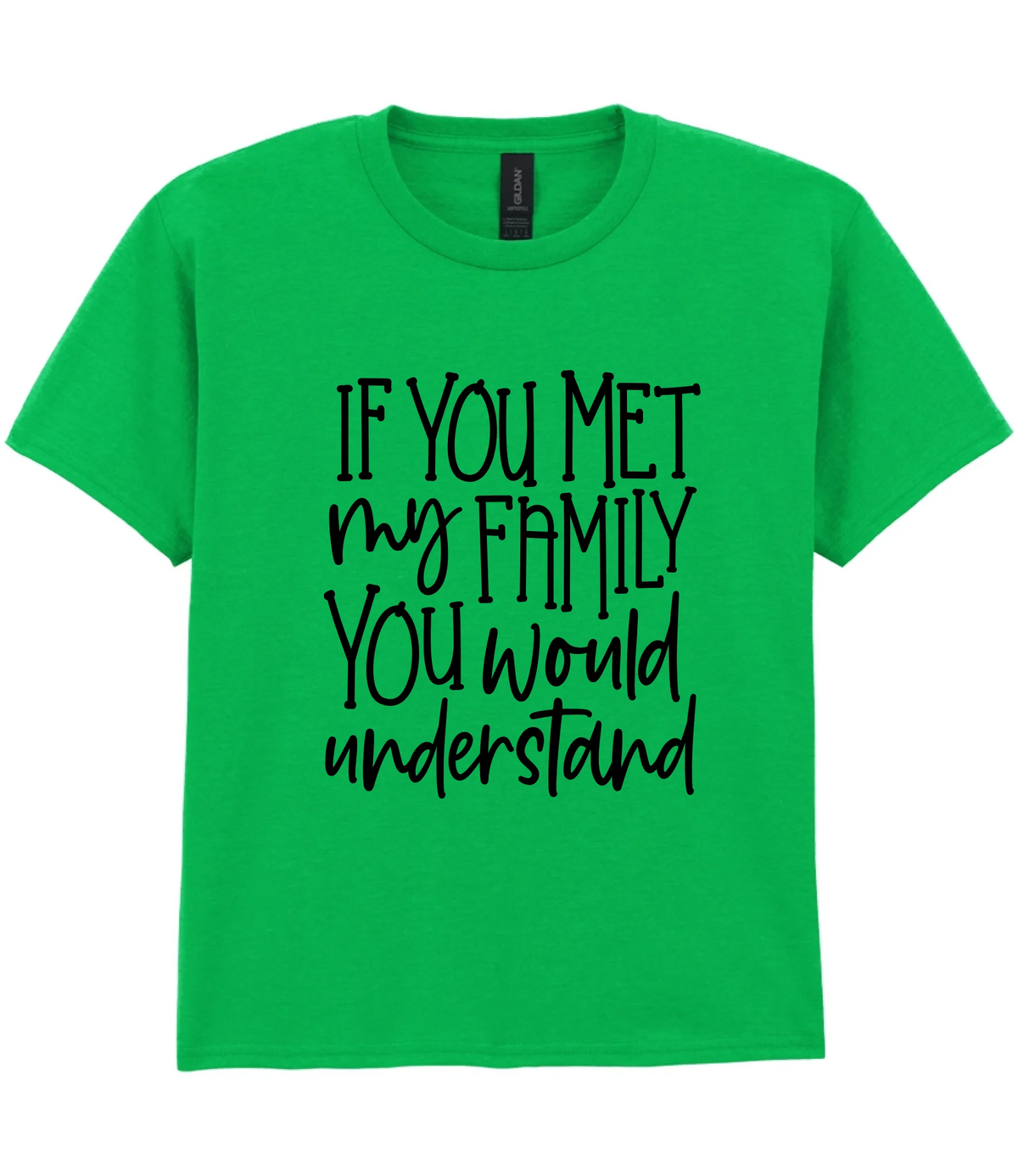 If You Met My Family You Would Understand - Kids T-shirt by Fou Tees Ireland