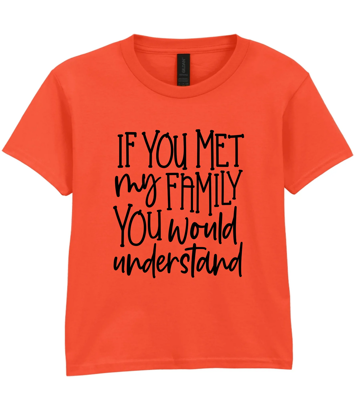 If You Met My Family You Would Understand - Kids T-shirt by Fou Tees Ireland