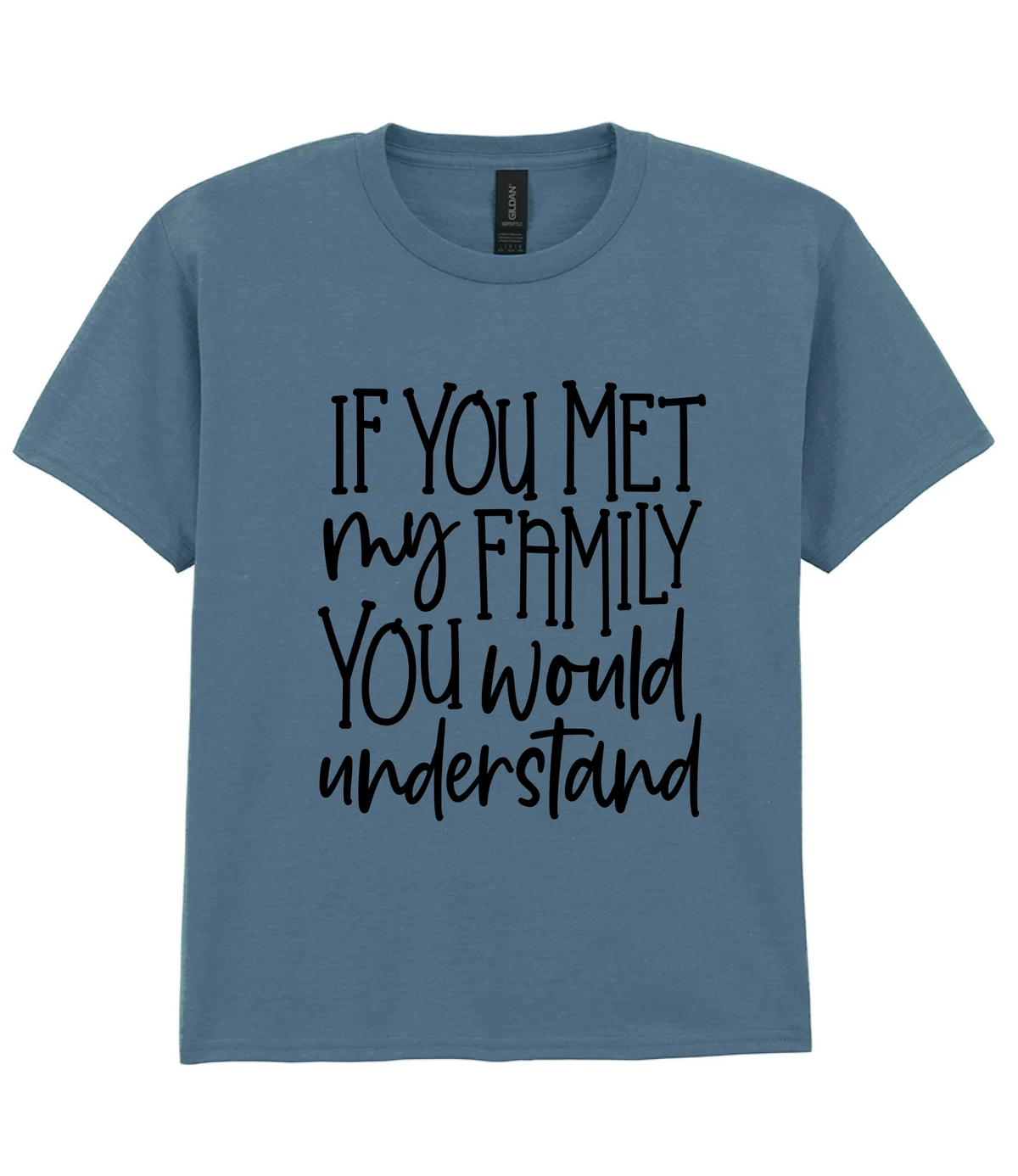 If You Met My Family You Would Understand - Kids T-shirt by Fou Tees Ireland