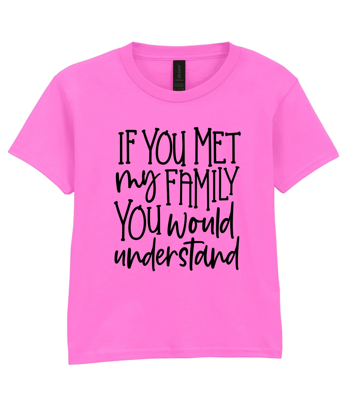 If You Met My Family You Would Understand - Kids T-shirt by Fou Tees Ireland