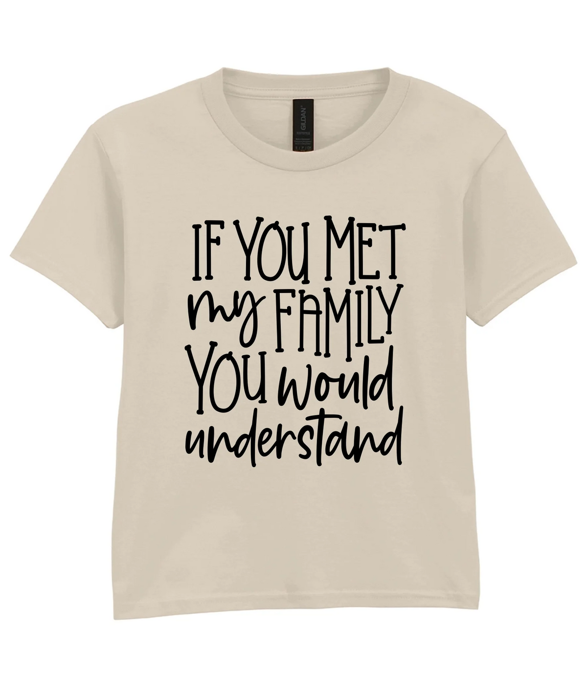 If You Met My Family You Would Understand - Kids T-shirt by Fou Tees Ireland
