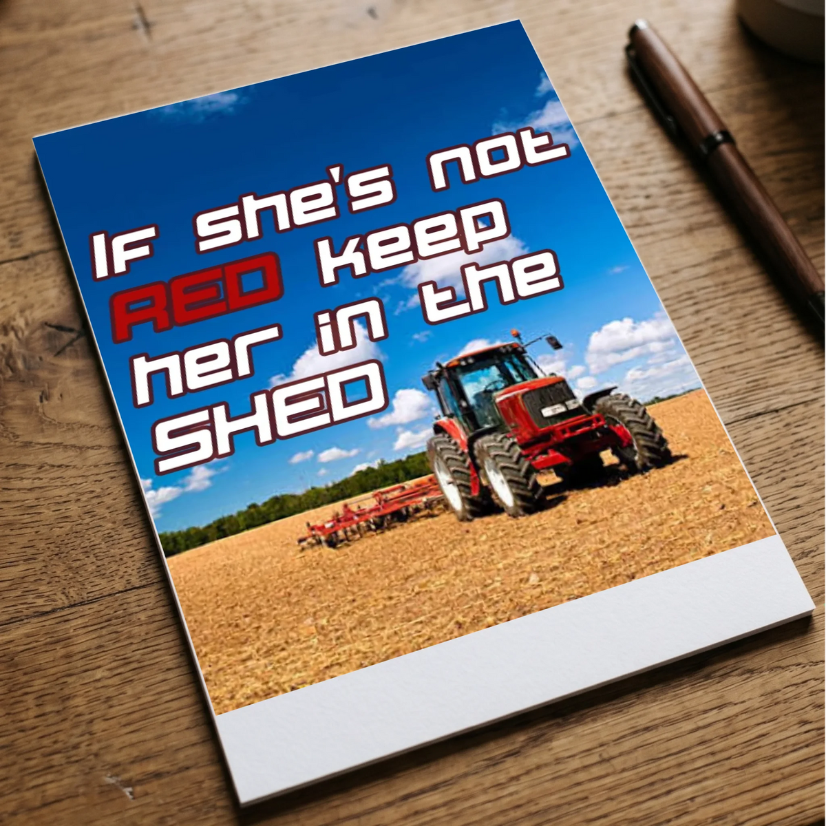 If She's Not Red Keep Her In The Shed - Print