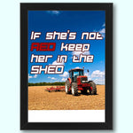 If She's Not Red Keep Her In The Shed - Print