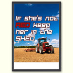If She's Not Red Keep Her In The Shed - Print