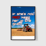 If She's Not Red Keep Her In The Shed - Print