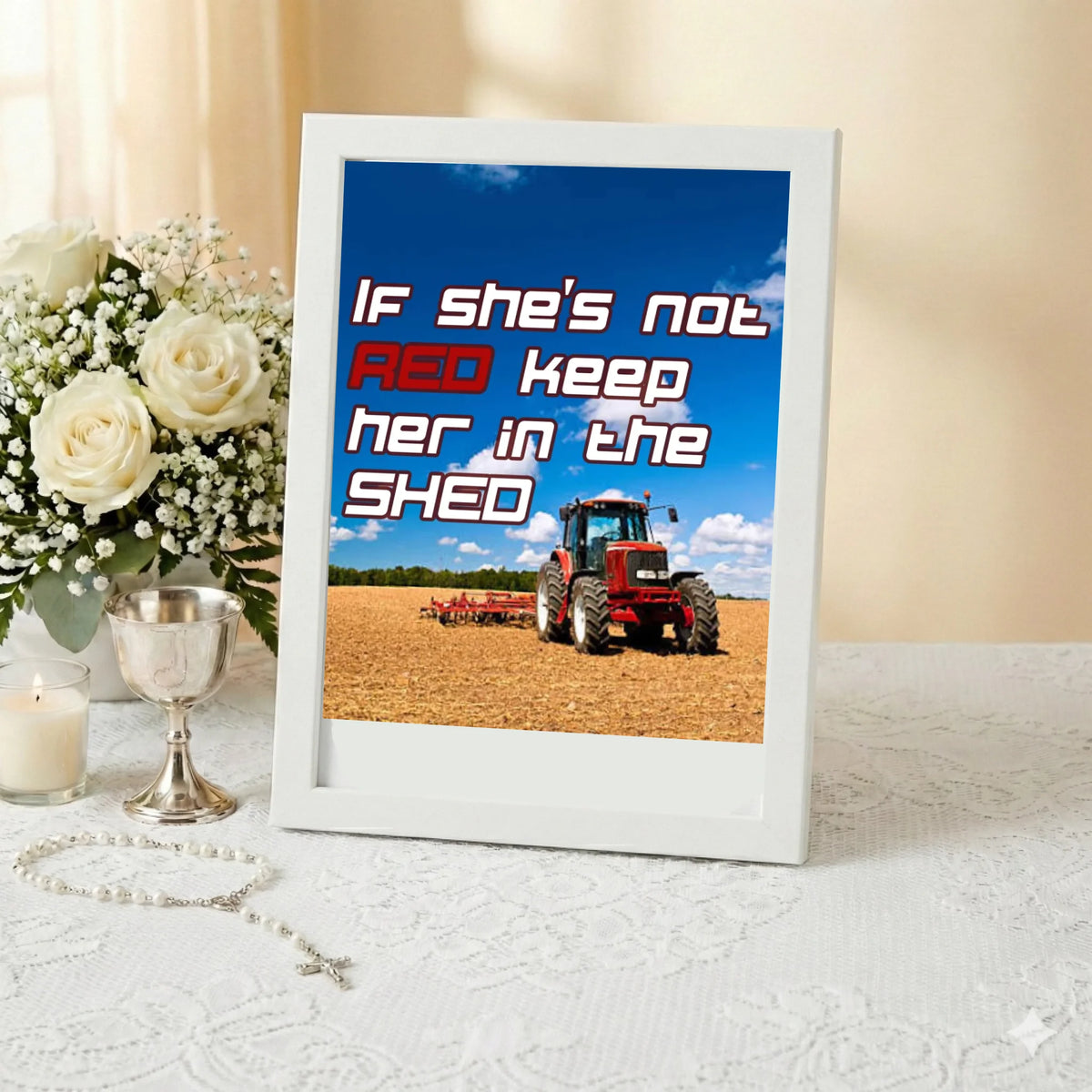 If She's Not Red Keep Her In The Shed - Print