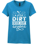 A LITTLE DIRT NEVER HURT Anyone t-shirt in antique sapphire