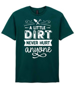 A LITTLE DIRT NEVER HURT Anyone t-shirt in fan marine green
