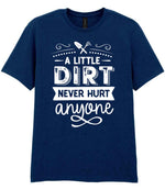 A LITTLE DIRT NEVER HURT Anyone t-shirt in navy
