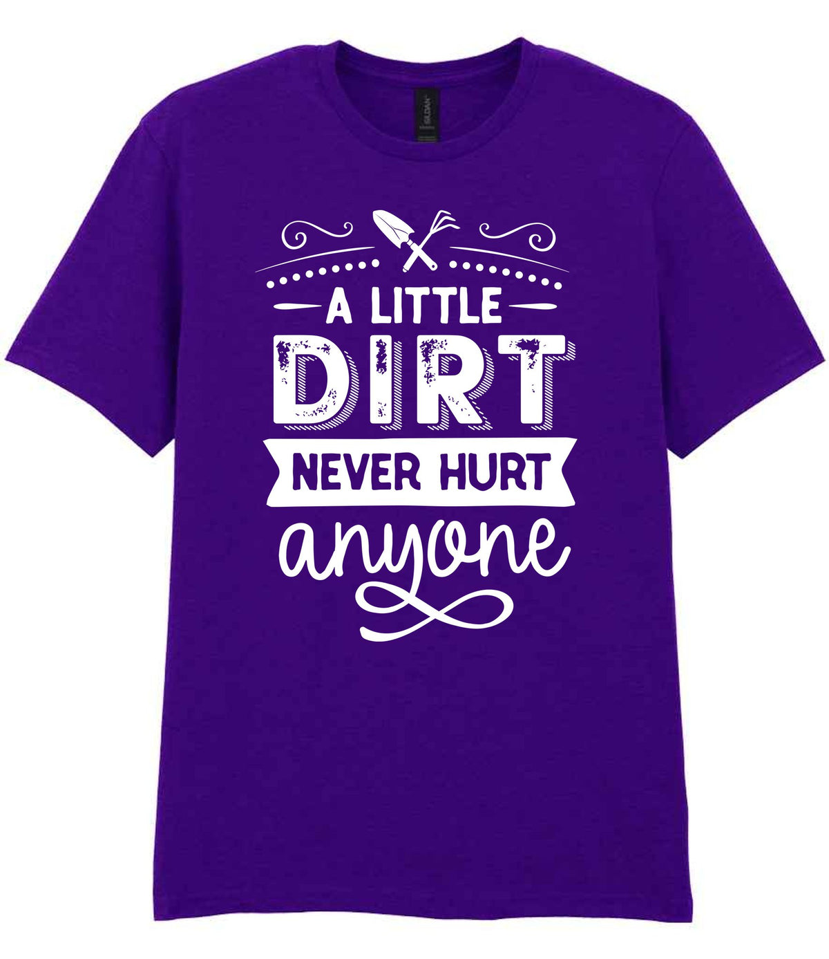 A LITTLE DIRT NEVER HURT Anyone t-shirt in purple