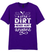 A LITTLE DIRT NEVER HURT Anyone t-shirt in purple