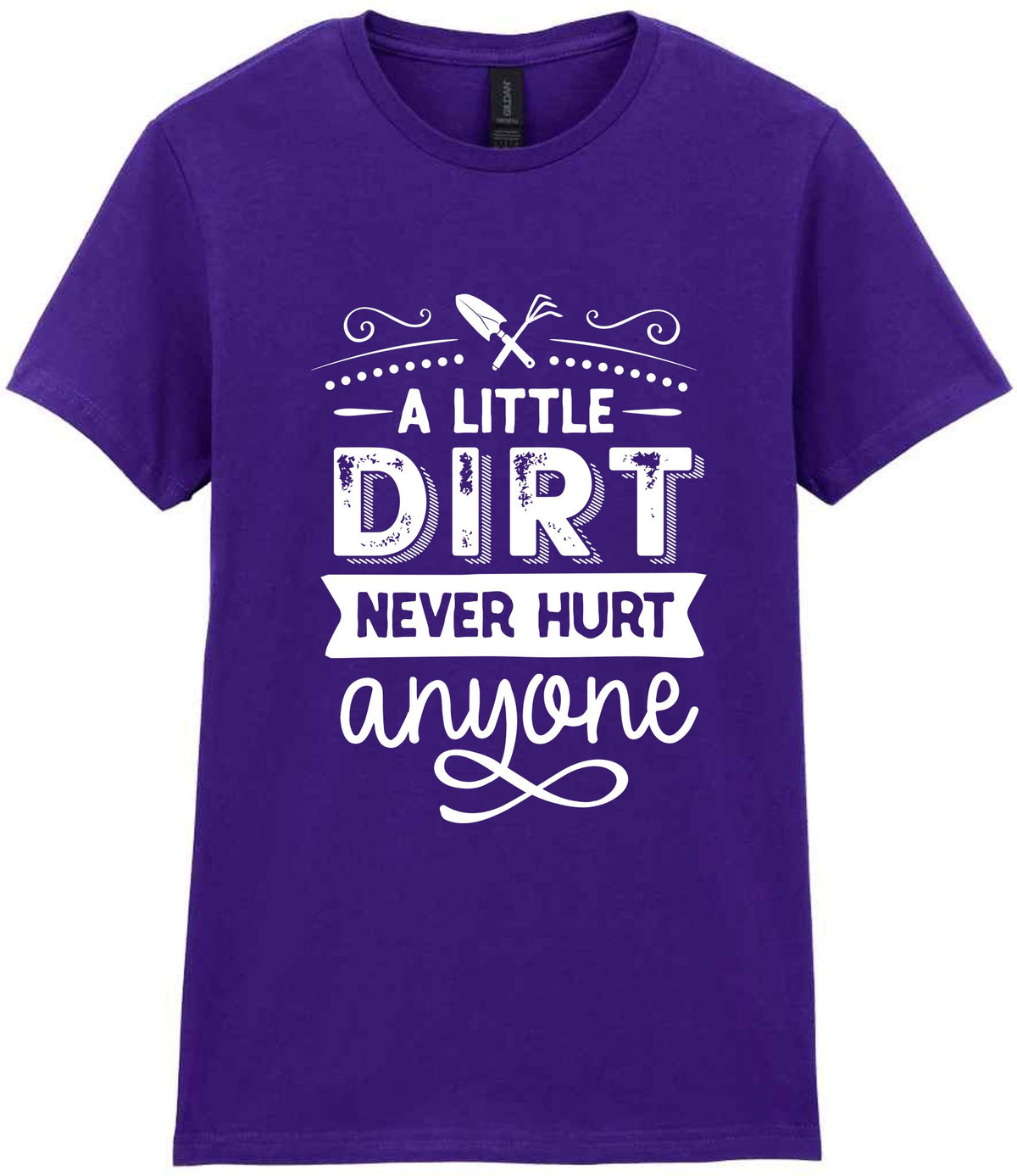A LITTLE DIRT NEVER HURT Anyone t-shirt in purple