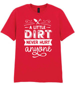 A LITTLE DIRT NEVER HURT Anyone t-shirt in red