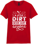 A LITTLE DIRT NEVER HURT Anyone t-shirt in red