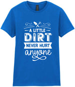 A LITTLE DIRT NEVER HURT Anyone t-shirt in royal blue
