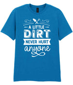 A LITTLE DIRT NEVER HURT Anyone t-shirt in sapphire blue