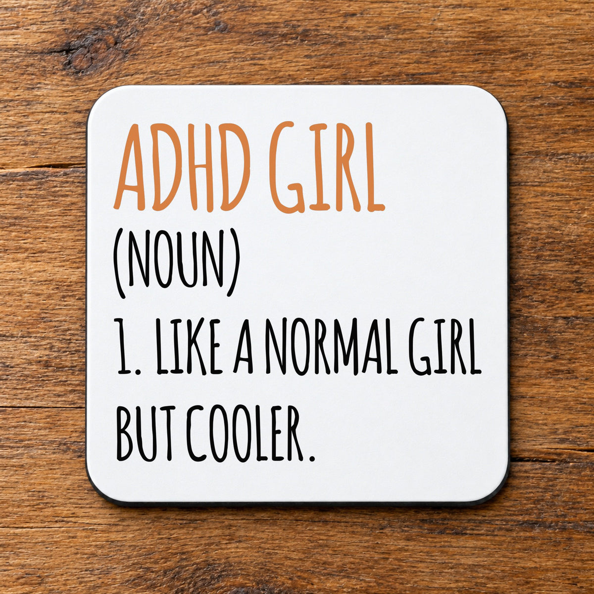 Coaster piece of the Adhd Girl (Noun) 1. Like a Normal Girl but Cooler Mug and Coaster Matching Set in White