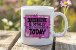 Adulting Is Totally Not Happening Today orca 11oz standard mug in white