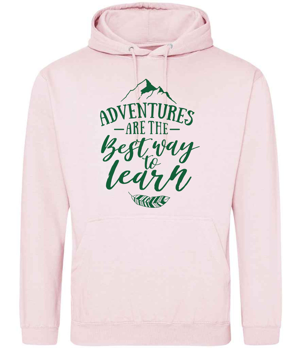 ADVENTURES ARE THE Best Way to Learn – Unisex Hoodie in Baby Pink with Dark Green vinyl