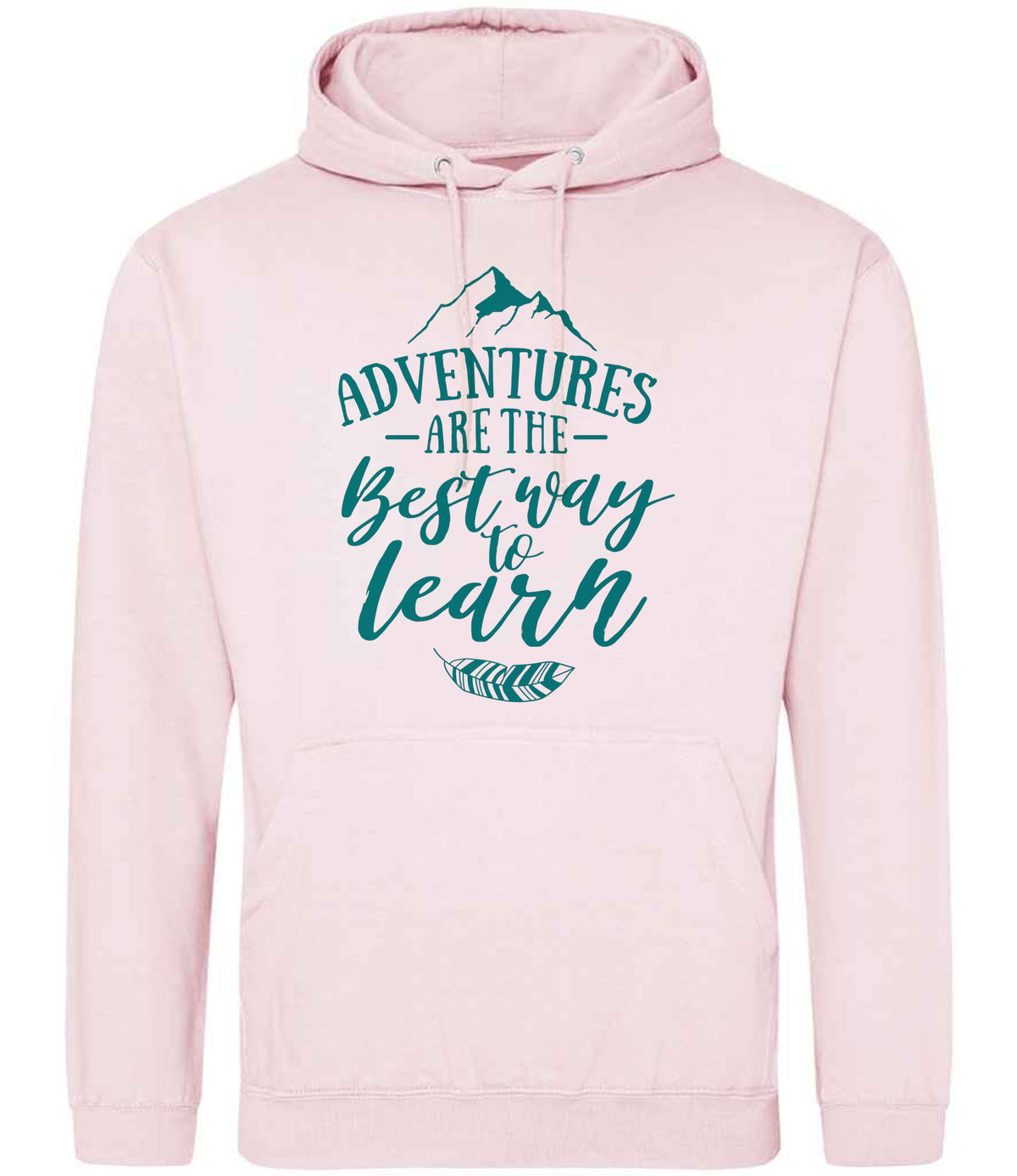 ADVENTURES ARE THE Best Way to Learn – Unisex Hoodie in Baby Pink with Teal vinyl