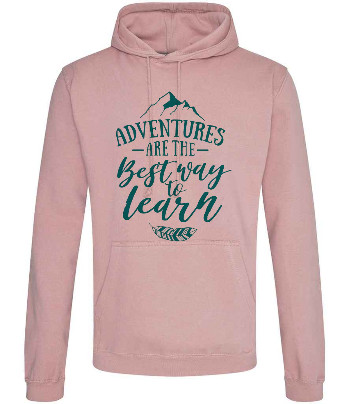 ADVENTURES ARE THE Best Way to Learn – Unisex Hoodie in Dusty Pink with Teal vinyl