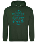 ADVENTURES ARE THE Best Way to Learn – Unisex Hoodie in Forest Green with Teal vinyl
