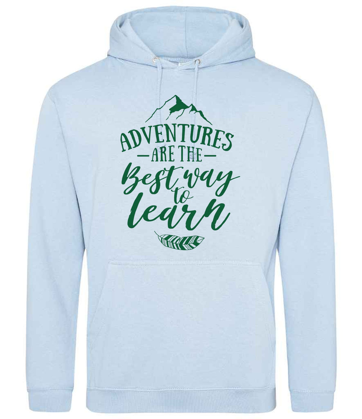 ADVENTURES ARE THE Best Way to Learn – Unisex Hoodie in Sky Blue with Dark Green vinyl