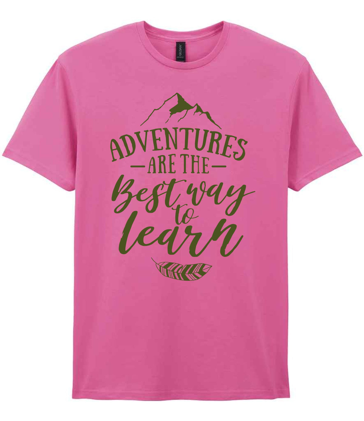 ADVENTURES ARE THE Best Way to Learn – Unisex T-Shirt in Azalea with Military Green vinyl