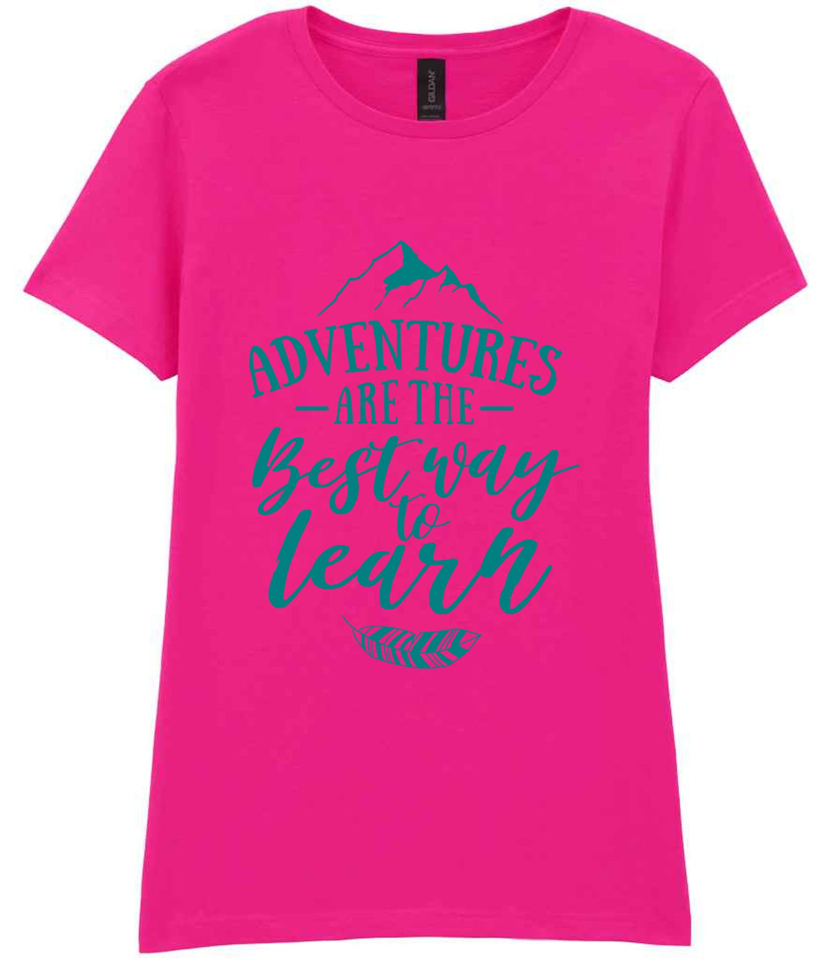 ADVENTURES ARE THE Best Way to Learn – Ladies T-Shirt in Azalea with Teal vinyl