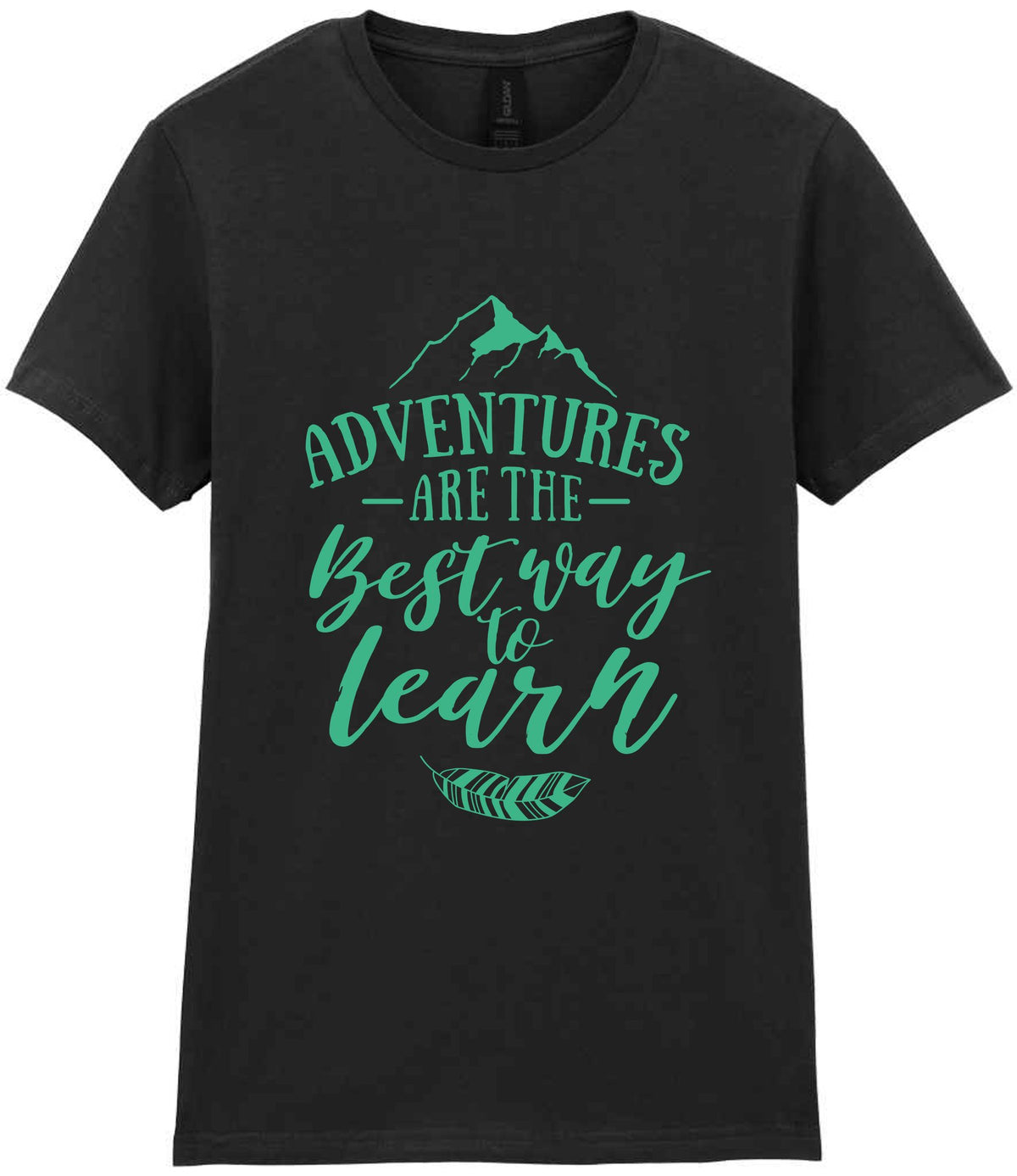ADVENTURES ARE THE Best Way to Learn – Ladies T-Shirt in Black with Mint vinyl