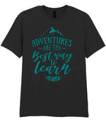 ADVENTURES ARE THE Best Way to Learn – Unisex T-Shirt in Black with Teal vinyl