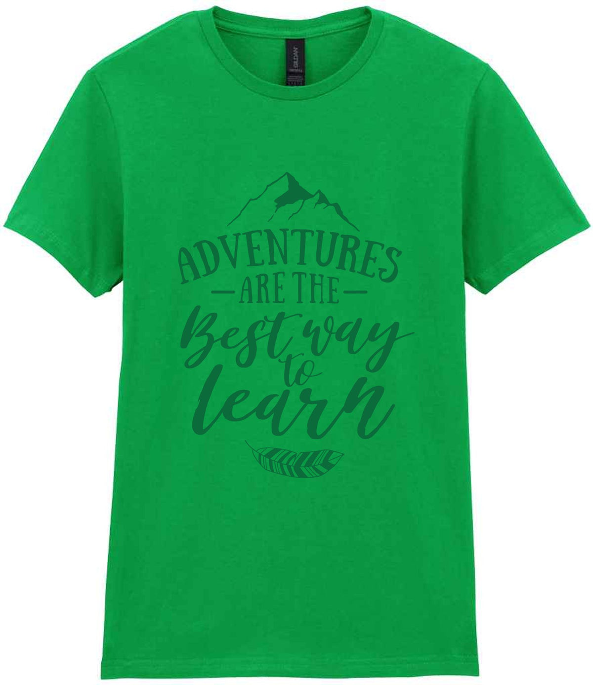 ADVENTURES ARE THE Best Way to Learn – Ladies T-Shirt in Irish Green with Dark Green vinyl