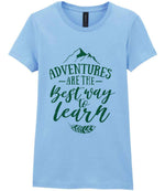 ADVENTURES ARE THE Best Way to Learn – Ladies T-Shirt in Light Blue with Dark Green vinyl