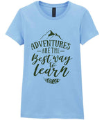 ADVENTURES ARE THE Best Way to Learn – Ladies T-Shirt in Light Blue with Military Green vinyl