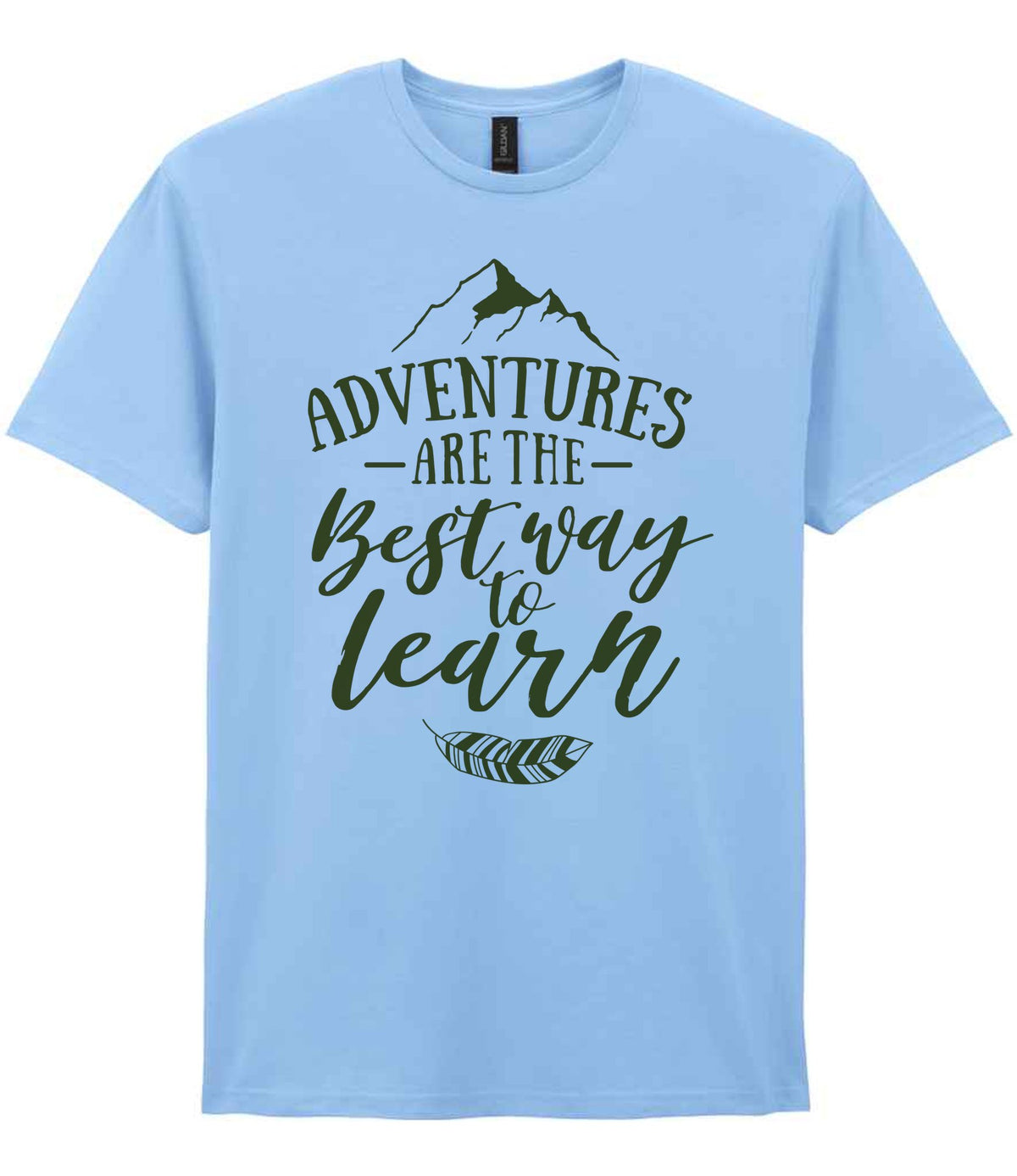 ADVENTURES ARE THE Best Way to Learn – Unisex T-Shirt in Light Blue with Military Green vinyl