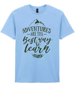 ADVENTURES ARE THE Best Way to Learn – Unisex T-Shirt in Light Blue with Military Green vinyl