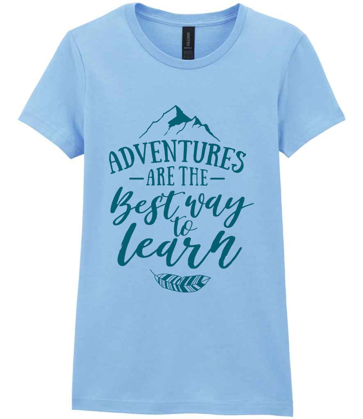 ADVENTURES ARE THE Best Way to Learn – Ladies T-Shirt in Light Blue with Teal vinyl