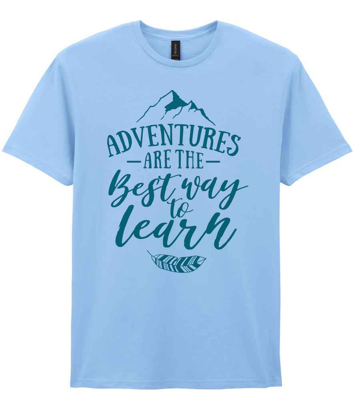 ADVENTURES ARE THE Best Way to Learn – Unisex T-Shirt in Light Blue with Teal vinyl