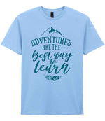 ADVENTURES ARE THE Best Way to Learn – Unisex T-Shirt in Light Blue with Teal vinyl