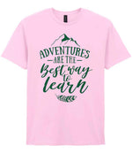 ADVENTURES ARE THE Best Way to Learn – Unisex T-Shirt in Light Pink with Dark Green vinyl