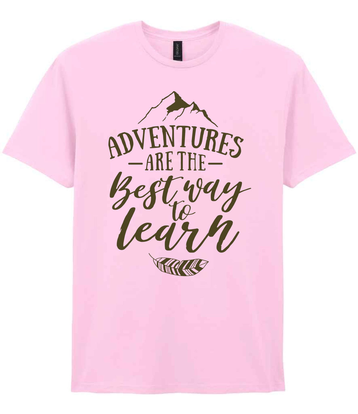 ADVENTURES ARE THE Best Way to Learn – Unisex T-Shirt in Light Pink with Military Green vinyl