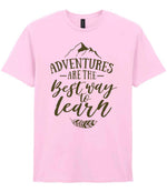 ADVENTURES ARE THE Best Way to Learn – Unisex T-Shirt in Light Pink with Military Green vinyl