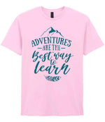 ADVENTURES ARE THE Best Way to Learn – Unisex T-Shirt in Light Pink with Teal vinyl